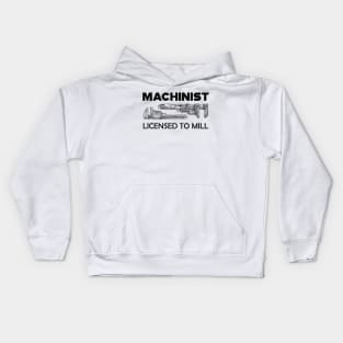 Machinist licensed to mill Kids Hoodie